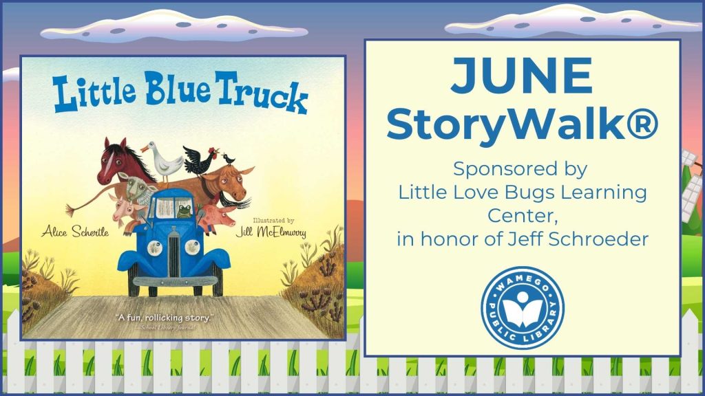 June Storywalk: Little Blue Truck by Alice Schertle