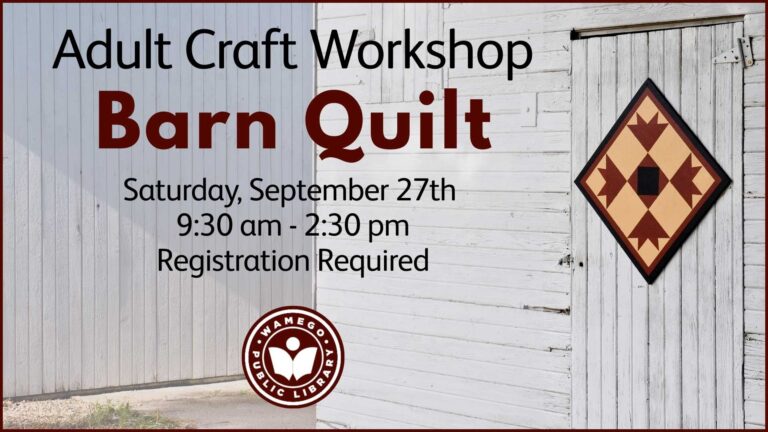 Adult Craft Workshop: Barn Quilt, Saturday, September 27th from 9:30 am to 2:30 pm, click to register