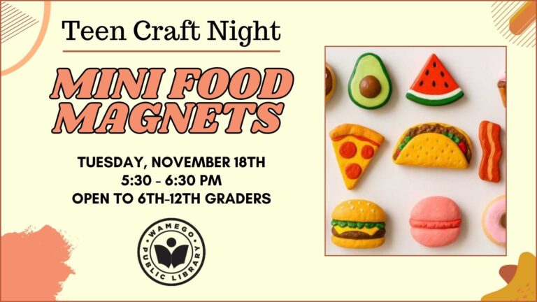 Teen Craft Night: Mini Food Magnets; Tuesday, November 18th at 5:30 pm, for grades 6th to 12th, at WPL