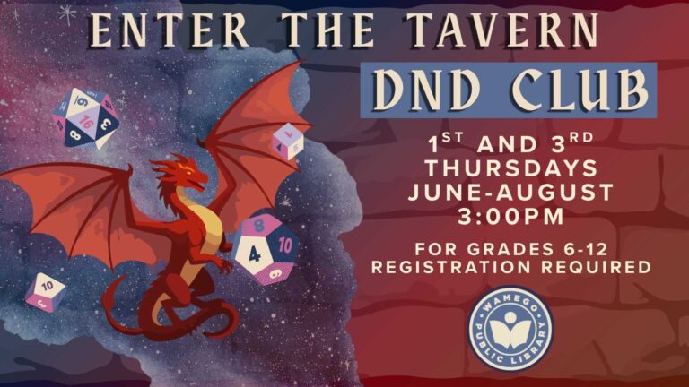 DnD Club: 1st and 3rd Thursdays from June to August at 3:00 pm, for grades 6-12, click to register