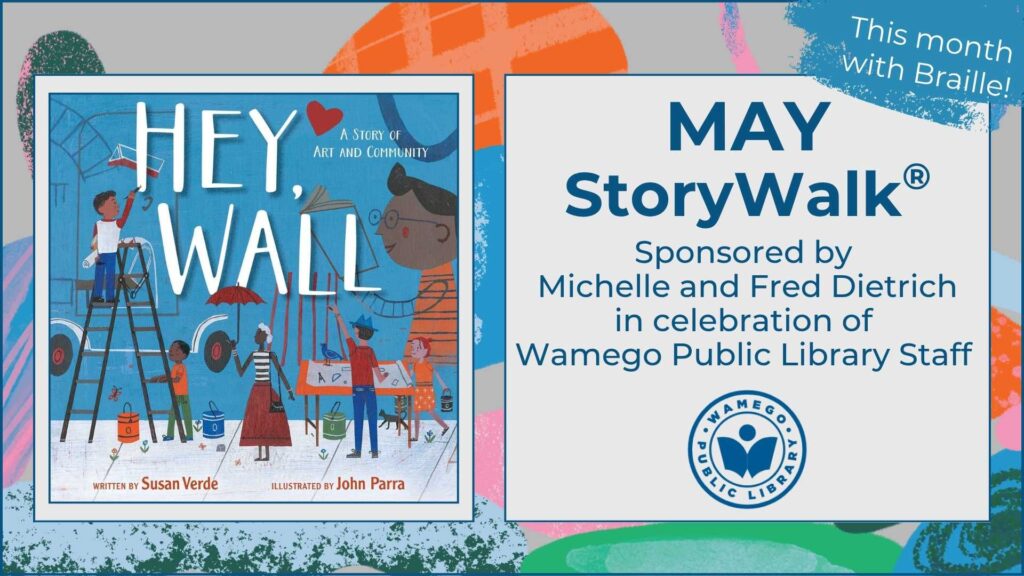 May StoryWalk: Hey, Wall by Susan Verde