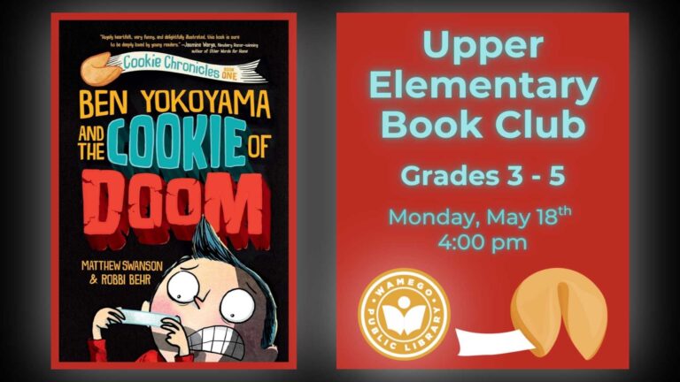 May Upper Elementary book club, grades 3-5, 5/18 at 4 pm