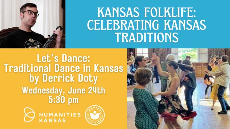 Kansas Folklife: Let's Dance: Traditional Dance in Kansas by Derrick Doty, Wednesday, June 24th at 5:30 pm, at WPL