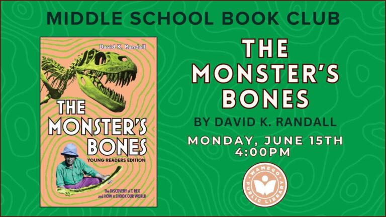 Middle School Book Club: Monday, June 15th at 4 pm, The Monster's Bones by David Randall
