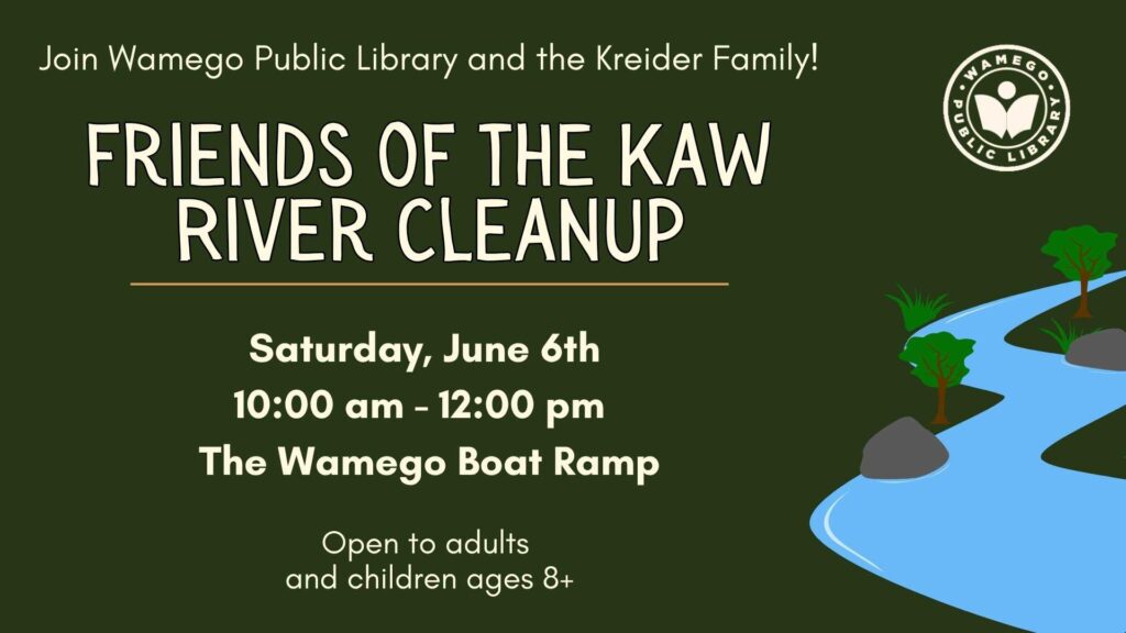 Friends of the KAW River Cleanup: Saturday, June 6th at 10 am, at the Wamego Boat Ramp