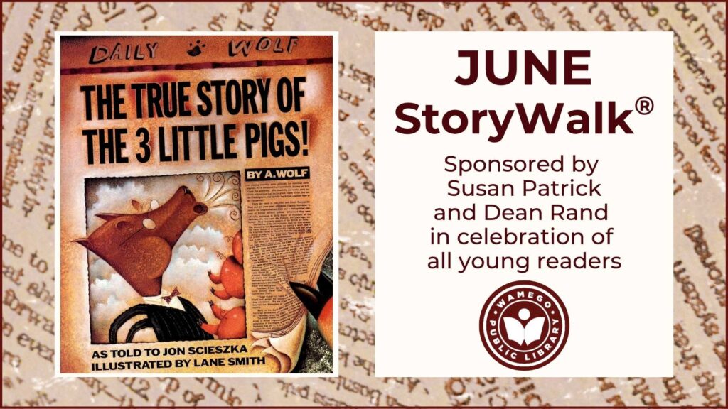 June StoryWalk: The True Story of the 3 Little Pigs by Jon Scieszka