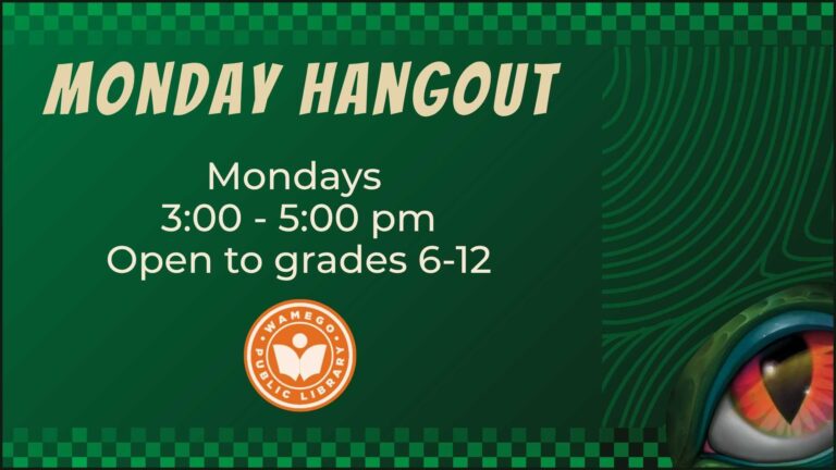 Teen Monday Hangout: Every Monday from 3 to 5 pm, open to grades 6-12th, at WPL