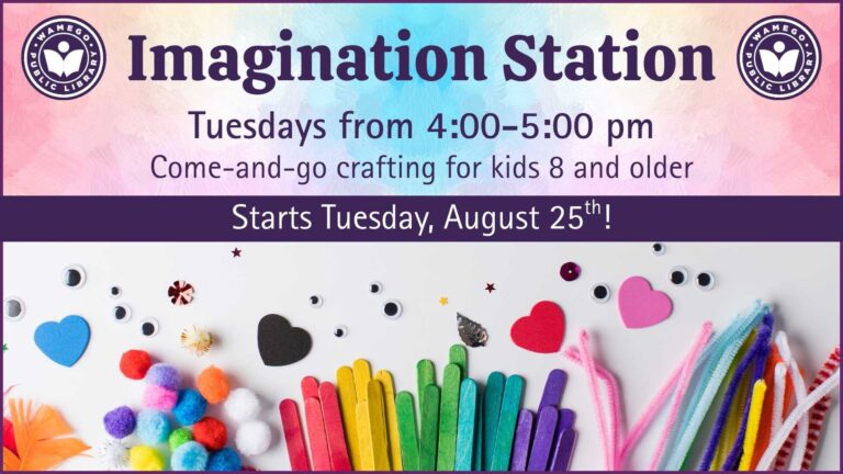 Imagination Station: Tuesdays from 4 - 5 pm, for kids 8 and older, begins Tuesday, August 25th