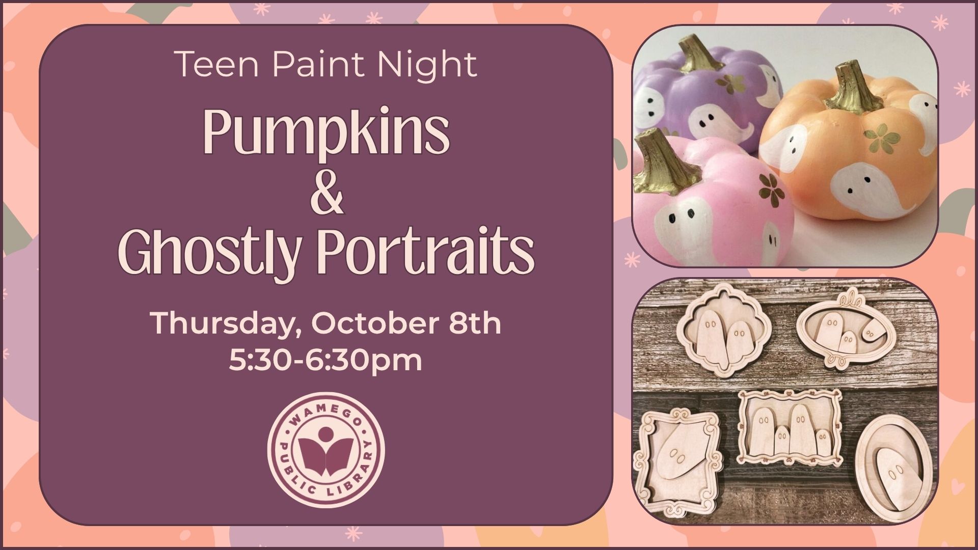 Teen Paint Night: Pumpkins & Ghostly Portraits, Thursday, October 8th at 5:30 pm, at WPL
