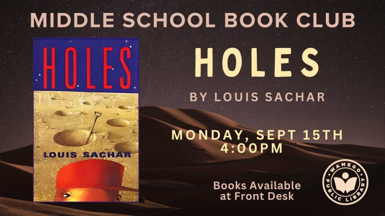 Middle School Book Club: Holes by Louis Sachar, Monday September 15th at 4 pm, at WPL, books are available at the front desk