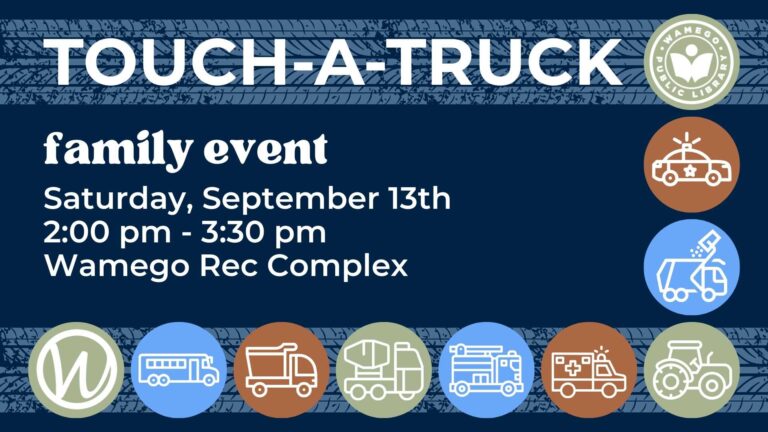Touch-A-Truck Family Event: Saturday, September 13th from 2:00 pm to 3:30 pm, at Wamego Rec Complex