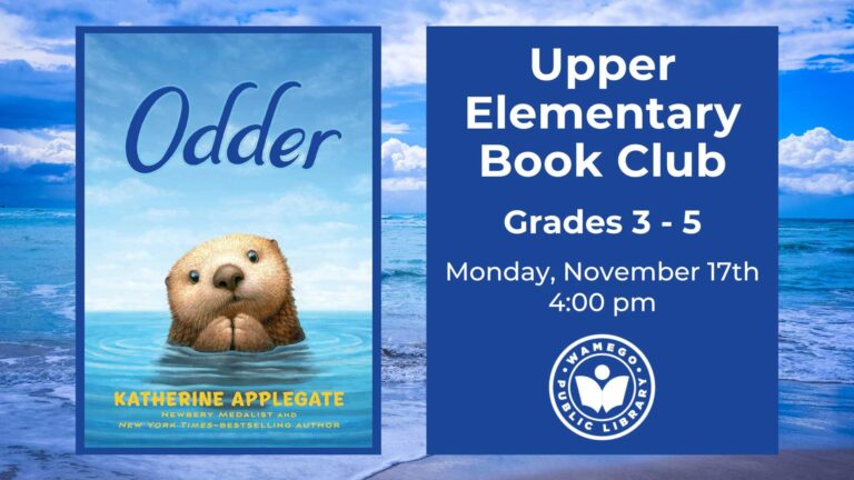 Upper Elementary Book Club: Odder by Katherine Applegate, Monday, November 17th at 4 pm, books are available at the front desk