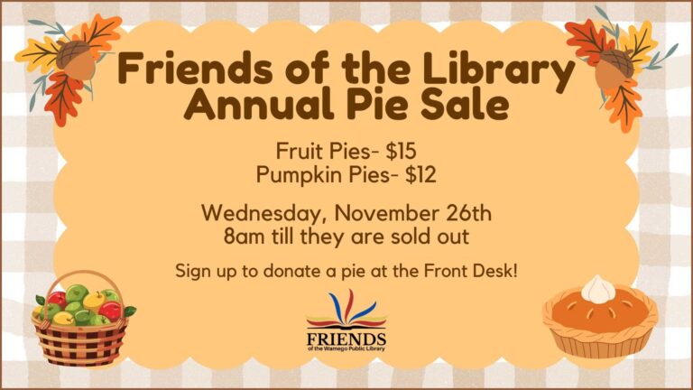 Friends Pie Sale: Wednesday, November 26th from 8 am til sold out, click to register to donate a pie