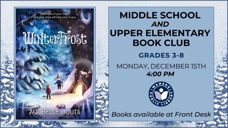 Upper Elementary and Middle School Book Club: Winterfrost by Michelle Houts, Monday, December 15th at 4 pm, books are available at the front desk