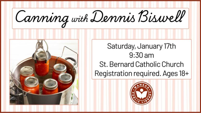 Canning with Dennis Biswell: Saturday, January 17th at 9:30 am, at St Bernards Catholic Church, click to register