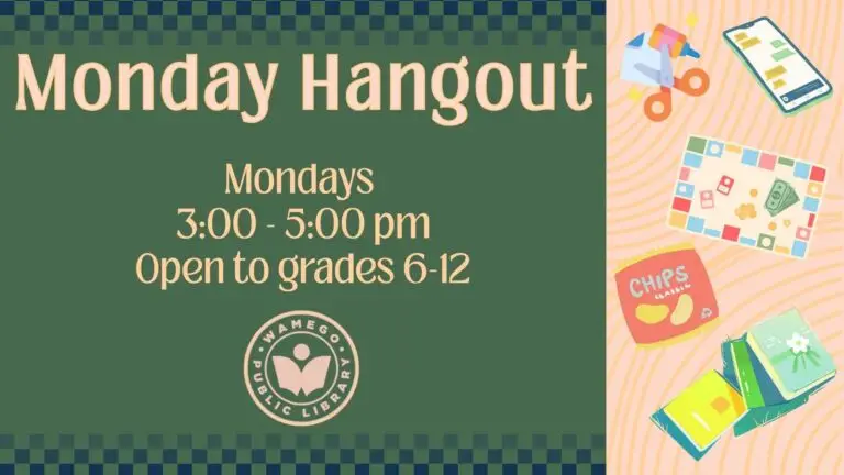 Teen Monday Hangout: Every Monday from 3 to 5 pm, open to grades 6-12th, at WPL