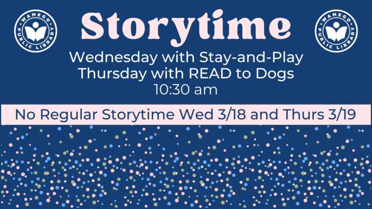 Spring Storytime: Wednesdays and Thursdays at 10:30 am, no regular storytime Wed. 3/18 and Thu. 3/19