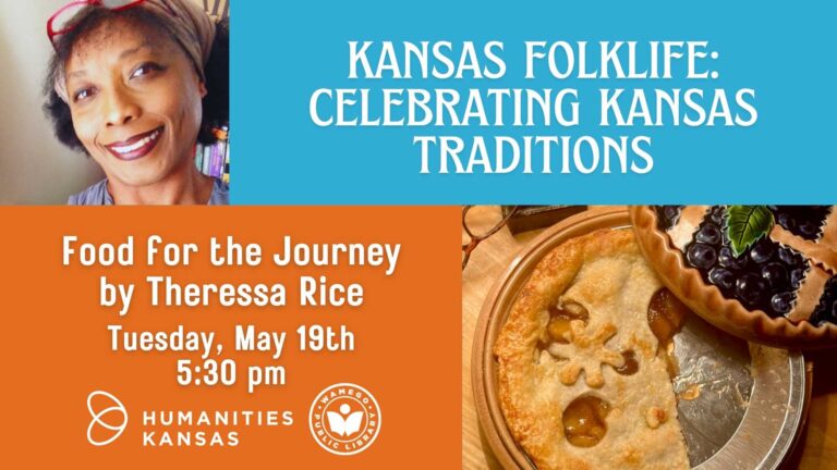 Kansas Folklife: Food for the Journey by Theressa Rice, Tuesday, May 19th at 5:30 pm at WPL