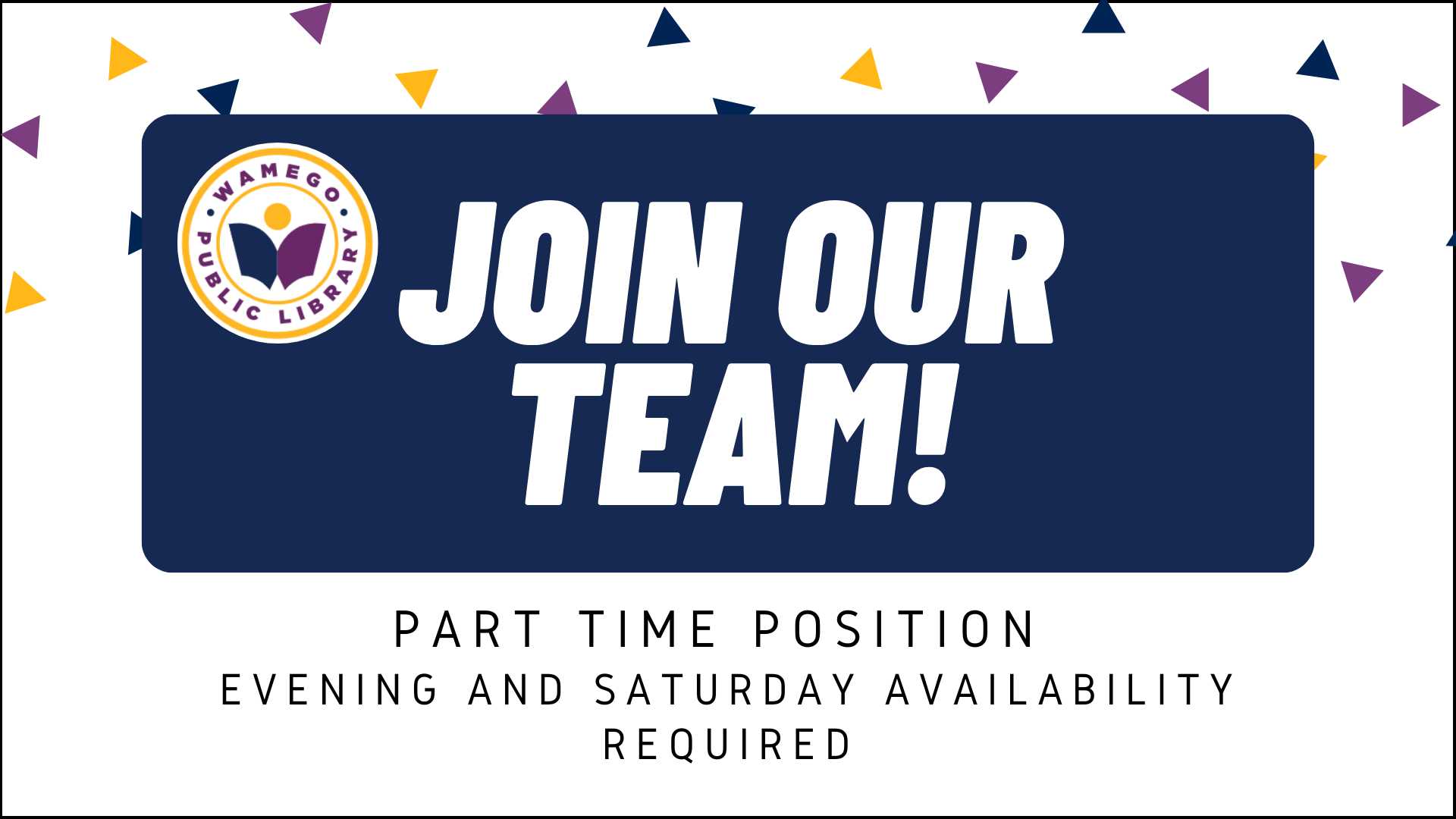 Now hiring part time, library associate position. Evening and weekend availability required.