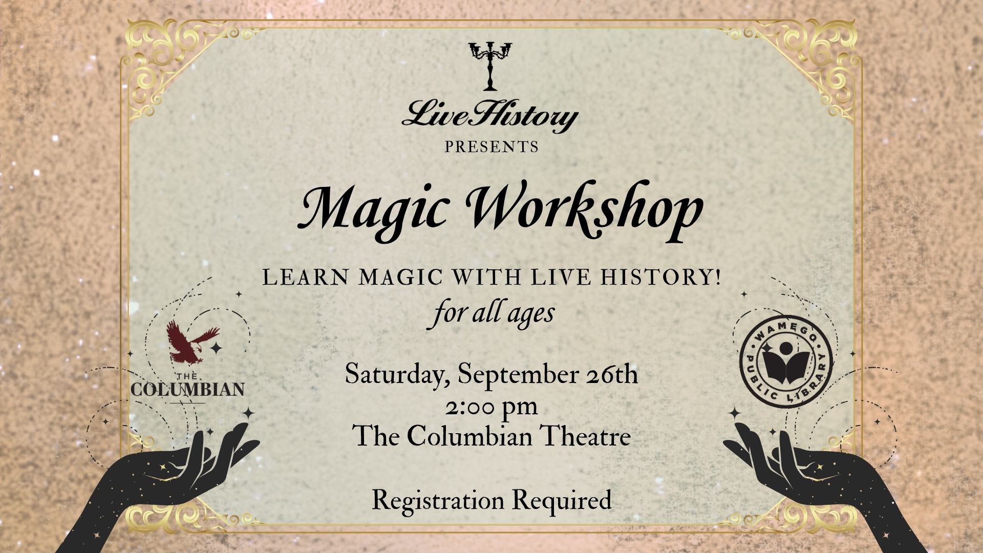 Live History - Magic Workshop: Saturday, September 26th at 2 pm at the Columbian Theatre, click to register