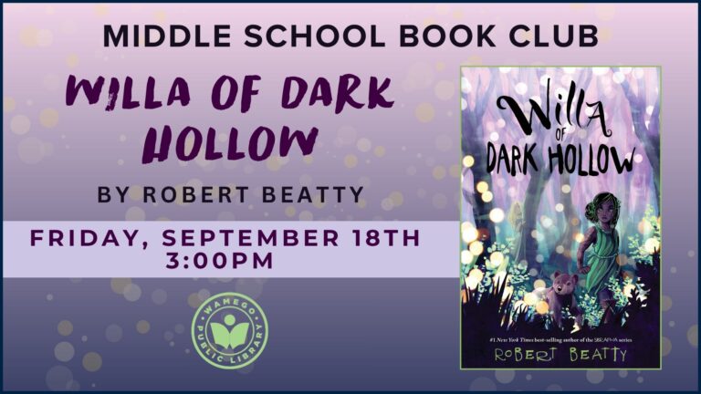 Middle School Book Club: 'Willa of Dark Hollow' by Robert Beatty, meeting Friday, September 18th at 3 pm